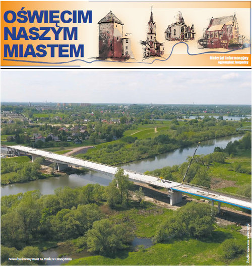 OŚWIĘCIM. Oświęcim Naszym Miastem... Oświęcim się zmienia! - GAZETA